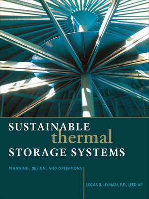 cover image of Sustainable Thermal Storage Systems Planning Design and Operations
